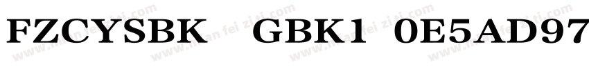 FZCYSBK  GBK1 0E5AD97E4BD93字体转换